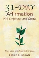 31 Day Affirmation: with Scriptures and Quotes 0991554175 Book Cover
