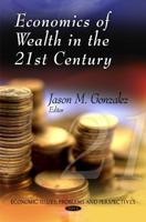 Economics of Wealth in the 21st Century (Economic Issues, Problems and Perspectives) 1611228050 Book Cover
