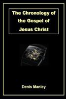 The Chronology of the Gospel of Jesus Christ 178364527X Book Cover