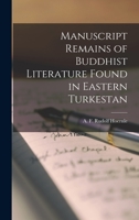 Manuscript Remains of Buddhist Literature Found in Eastern Turkestan; Facsimiles with Transcripts, Translation and Notes 1013297253 Book Cover