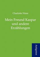 Mein Freund Kaspar Und Andere Erz Hlungen 3743729504 Book Cover