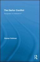 The Darfur Conflict: Geography or Institutions? (Routledge African Studies) 0415885981 Book Cover