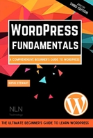 WordPress fundamentals: A comprehensive beginner's guide to WordPress , 3nd Edition (2021) B08VR7WPC8 Book Cover
