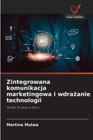 Zintegrowana komunikacja marketingowa i wdrazanie technologii (Polish Edition) 6202423595 Book Cover