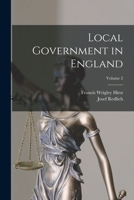 Local Government in England, Volume 2 1018367071 Book Cover