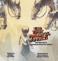 Use Your Palabras, Jovita! : How This Brave Journalist Stood for Justice 1966011040 Book Cover