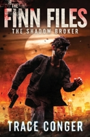 The Shadow Broker (The Finn Files) 1649711743 Book Cover