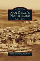 San Diego's North Island: 1911-1941 1531629458 Book Cover