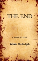 The End: A Story of Truth 1974293246 Book Cover