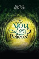 Do You Believe?: Ask Yourself Do You Believe? In Faeries? And Wizards?Magical Islands? 1543447023 Book Cover