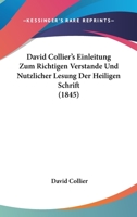 David Collier's Einleitung Zum Richtigen Verstande Und Nutzlicher Lesung Der Heiligen Schrift (1845) 116770570X Book Cover