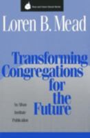 Transforming Congregations for the Future (Once and Future Church Series) 1566991269 Book Cover