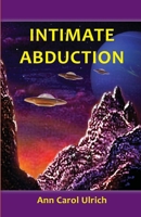 Intimate Abduction (The Space Trilogy) 0944851029 Book Cover