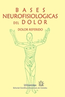 Bases neurofisiológicas del dolor: Dolor referido B09CBQCVVQ Book Cover