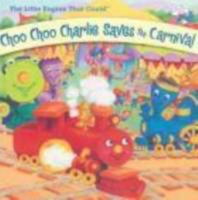 Choo Choo Charlie Saves the Carnival (Reading Railroad Books) 0448435136 Book Cover