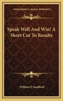 Speak well___and Win! 1432578995 Book Cover