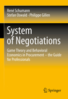 System of Negotiations: Game theory and behavioral economics in Procurement – The guide for Professionals 3658402644 Book Cover