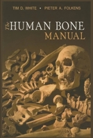 Tim D. White and 1 more The Human Bone Manual B0GNS9KM83 Book Cover