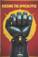 KISSING THE APOCALYPSE B0F88LV9LQ Book Cover