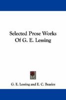 Selected Prose Works Of G. E. Lessing 1163250422 Book Cover