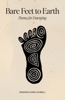 Bare Feet to Earth: Poems for Emerging B0GYNFLZRG Book Cover