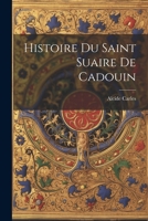 Histoire Du Saint Suaire De Cadouin 1021911755 Book Cover