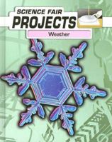 Weather (Science Fair Projects) 1403479127 Book Cover