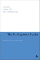 Ecolinguistics Reader: Language, Ecology and Environment 0826481736 Book Cover
