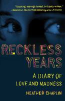 Reckless Years: A Diary of Love and Madness 1501135007 Book Cover