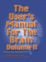 User's Manual for the Brain, Vol. II: Mastering Systemic NLP 1899836888 Book Cover