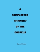 A Simplified Harmony of the Gospels 1300778881 Book Cover