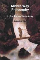 Middle Way Philosophy 1: The Path of Objectivity 1471632652 Book Cover