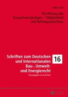 Die Haftung Des Bausachverstaendigen - Taetigkeitsfeld Und Haftungsausschluss 363171453X Book Cover