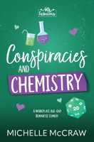 Conspiracies and Chemistry : A Workplace Age-Gap Romantic Comedy 1961373084 Book Cover