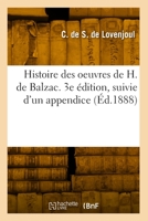 Histoire des oeuvres de H. de Balzac. 3e édition 2418002713 Book Cover