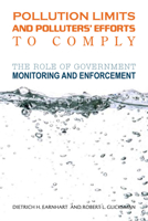 Pollution Limits and Polluters’ Efforts to Comply: The Role of Government Monitoring and Enforcement 0804762589 Book Cover