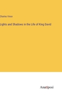 Lights and Shadows in the Life of King David 1017025304 Book Cover