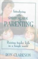 Introducing the Spiritual Side of Parenting: Raising Tender Kids in a Tough World 0745937675 Book Cover