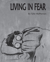 Living in Fear 1729785689 Book Cover