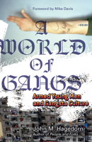A World of Gangs: Armed Young Men and Gangsta Culture (Globalization and Community) 0816650675 Book Cover