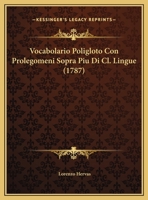 Vocabolario Poligloto Con Prolegomeni Sopra Piu Di Cl. Lingue (1787) 1165784548 Book Cover