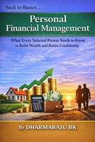 Back to Basics : Personal Financial Management: What Every Salaried Person Needs to Know to Build Wealth and Retire Confidently B0GJM4N33G Book Cover