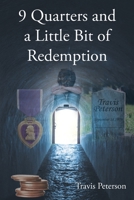 9 Quarters and a Little Bit of Redemption B0C324LS5Q Book Cover