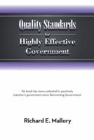 Quality Standards for Highly Effective Government: No Book Has More Potential to Positively Transform Government Since Reinventing Government 1490728953 Book Cover