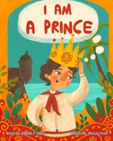 I am A Prince: An Inclusive LGBTQIA+ Children's Book B08T7D9JMQ Book Cover