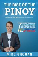 The Rise of the Pinoy: 7 Powerful Lessons of Success from 21 World-Class Filipinos 6219546105 Book Cover