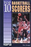Top 10 Basketball Scorers (Sports Top Ten) 0894905163 Book Cover