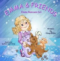 Emma and Friends; Emma Rescues Cali 1598791133 Book Cover