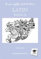 Latin: Book 2 (So You Really Want to Learn) 1902984013 Book Cover