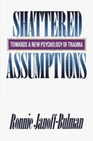 Shattered Assumptions: Towards a New Psychology of Trauma 0029160154 Book Cover